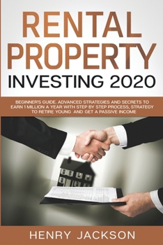 Paperback Rental Property Investing 2020: Beginner's Guide. Advanced Strategies and Secrets to Earn 1 Million a Year with Step by Step process, Strategy to Reti Book
