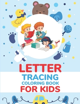 Paperback Letter Tracing Coloring Book: Toddler Handwriting Practice Letter Tracing Coloring Pages Book