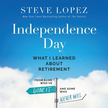 MP3 CD Independence Day: What I Learned about Retirement from Some Who've Done It and Some Who Never Will Book