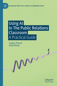 Hardcover Using AI in the Public Relations Classroom: A Practical Guide Book