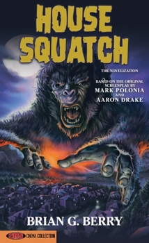 House Squatch: The Novelization