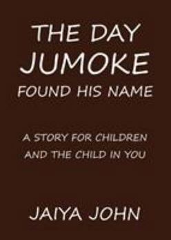 Paperback The Day Jumoke Found His Name Book