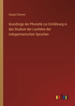 Grundzüge der Phonetik zur Einführung in das Studium der Lautlehre der Indogermanischen Sprachen (German Edition)