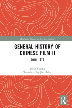 Paperback General History of Chinese Film II: 1949-1976 Book