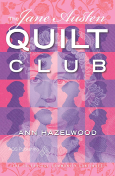 Paperback The Jane Austen Quilt Club: Colebridge Community Series Book 4 of 7 Book