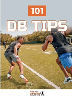 Paperback 101 DB Tips: The Complete Defensive Back Reference Guide Book