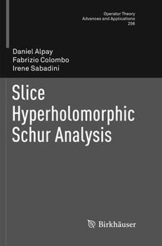 Paperback Slice Hyperholomorphic Schur Analysis Book