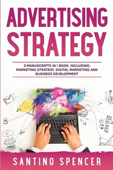 Paperback Advertising Strategy: 3-in-1 Guide to Master Digital Advertising, Marketing Automation, Media Planning & Marketing Psychology Book