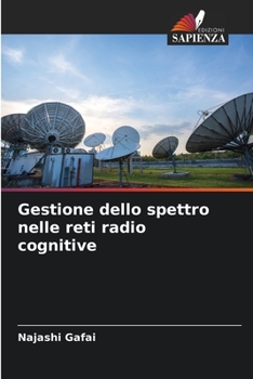 Gestione dello spettro nelle reti radio cognitive (Italian Edition)