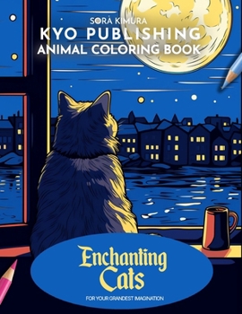 Animal Coloring book Enchanting Cats: Cat Lover's Dream - Immerse Yourself in 40 Enchanting Illustrations and Color Your Stress Away (Animal Coloring books)