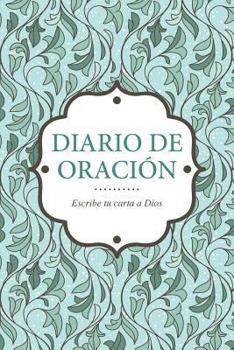 Paperback Diario de Oracion - Escribe Tu Carta a Dios [Spanish] Book