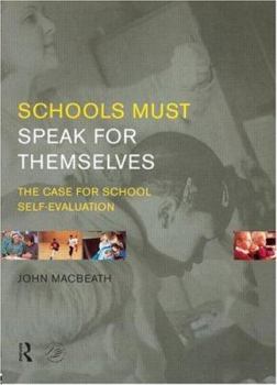 Hardcover Schools Must Speak for Themselves: The Case for School Self-Evaluation Book