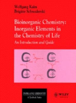 Hardcover Bioinorganic Chemistry: Inorganic Elements in the Chemistry of Life: An Introduction and Guide Book