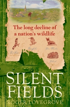 Hardcover Silent Fields: The Long Decline of a Nation's Wildlife Book