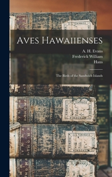 Hardcover Aves Hawaiienses: The Birds of the Sandwich Islands Book