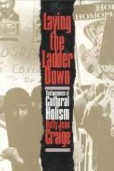 Paperback Laying the Ladder Down: The Emergence of Cultural Holism Book