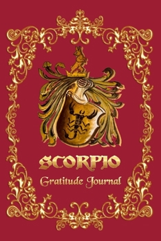 Paperback Gratitude Journal For Scorpio Horoscope: 6x9 Gratitude Notebook to Note Things You're Grateful for Everyday- 6x9 Inches - 120 pages. Book