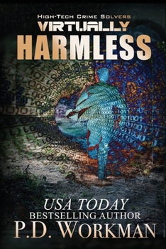 Virtually Harmless - Book #3 of the High-Tech Crime Solvers