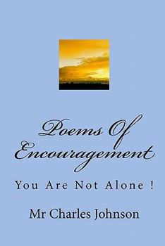 Paperback Poems Of Encouragement: You Are Not Alone ! Book