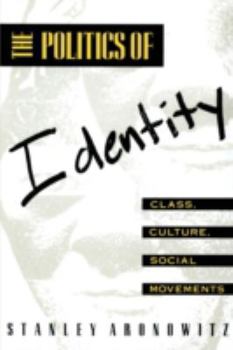 Paperback The Politics of Identity: Class, Culture, Social Movements Book