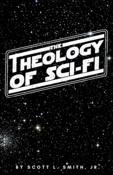 Paperback The Theology of Sci-Fi: The Christian's Guide to the Galaxy Book