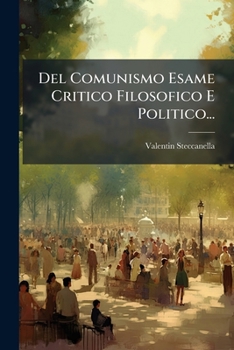 Paperback Del Comunismo Esame Critico Filosofico E Politico... [Italian] Book
