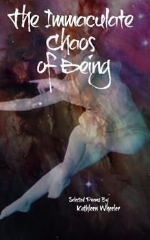Paperback The Immaculate Chaos of Being: Selected Poems Book