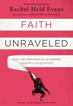 Paperback Faith Unraveled: How a Girl Who Knew All the Answers Learned to Ask Questions Book