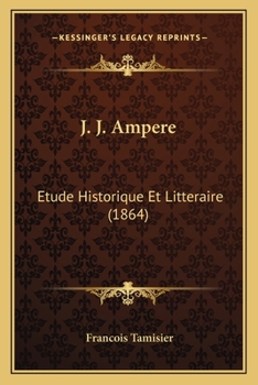 Paperback J. J. Ampere: Etude Historique Et Litteraire (1864) [French] Book