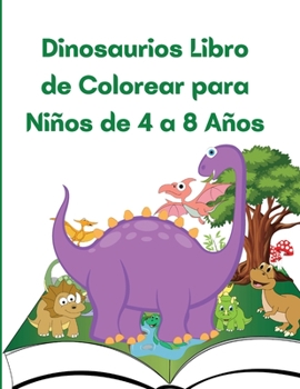 Paperback Dinosaurios Libro de Colorear para Niños de 4 a 8 Años: Gran regalo para niños [Spanish] Book
