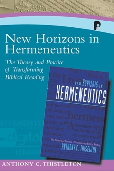 Paperback New Horizons in Hermeneutics: The Theory and Practice of Transforming Biblical Reading Book