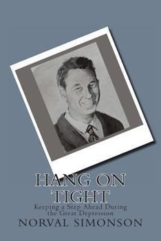 Paperback Hang On Tight: Keeping a Step Ahead During the Great Depression Book