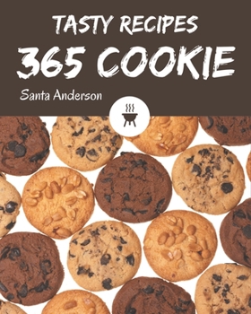 Paperback 365 Tasty Cookie Recipes: The Best-ever of Cookie Cookbook Book