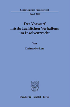 Paperback Der Vorwurf Missbräuchlichen Verhaltens Im Insolvenzrecht. [German] Book