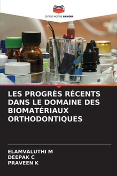 Paperback Les Progrès Récents Dans Le Domaine Des Biomatériaux Orthodontiques [French] Book