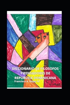 Diccionario de Filósofos y Pensadores de Republica Dominicana (Spanish Edition)