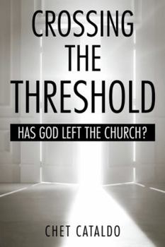 Paperback Crossing the Threshold: Has God Left the Church? Book