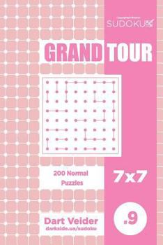 Paperback Sudoku Grand Tour - 200 Normal Puzzles 7x7 (Volume 9) Book