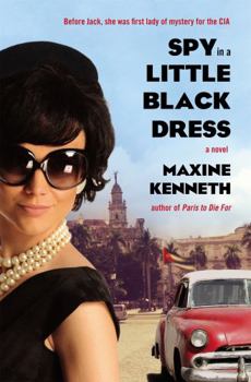 Spy in a Little Black Dress : A Novel - Book #2 of the Jackie Bouvier