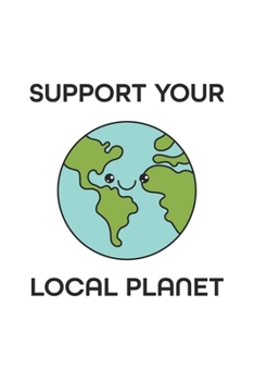 Support your Local Planet: Graph Paper Notebook 6x9 inches with 120 pages