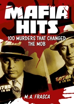 Paperback Mafia Hits: 100 Murders That Changed the Mob Book