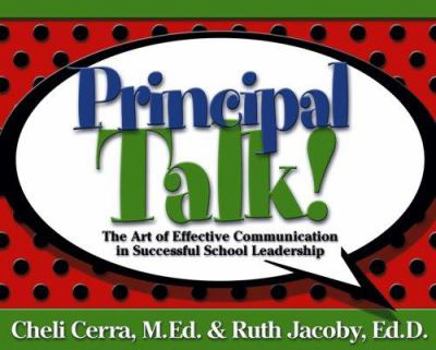 Paperback Principal Talk!: The Art of Effective Communication in Successful School Leadership Book