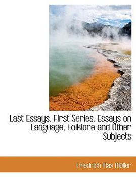 Paperback Last Essays. First Series. Essays on Language, Folklore and Other Subjects [Large Print] Book