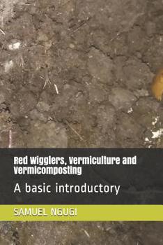 Paperback Red Wigglers, Vermiculture and Vermicomposting: A basic introductory Book