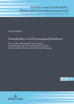 Hardcover Ausscheiden von Personengesellschaftern: Eine rechtsvergleichende Untersuchung des deutschen und US-amerikanischen Rechts mit besonderem Fokus auf die [German] Book