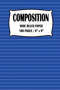 Composition Wide Ruled Paper Notebook: Blue Cover 100 pages 6 x 9 inch