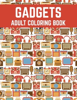 Paperback Gadgets Adult Coloring Book: Cool Gift Adult Coloring Activity Book