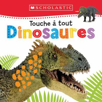 Board book Apprendre Avec Scholastic: Touche À Tout: Dinosaures [French] Book