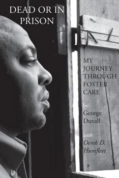 Paperback Dead or in Prison: My Journey Through Foster Care Book