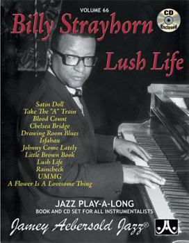 Billy Strayhorn: Lush Life - Book #66 of the Aebersold Play-A-Long